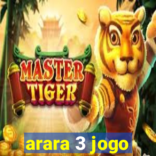 arara 3 jogo